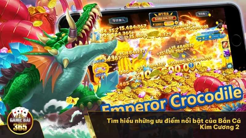 Tìm hiểu những ưu điểm nổi bật của Bắn Cá Kim Cương 2